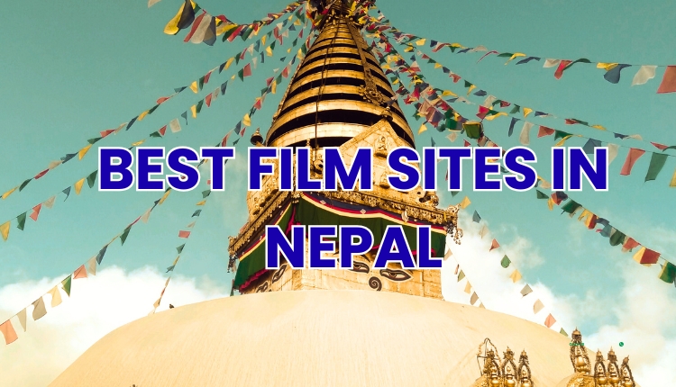 best film sites in nepal
