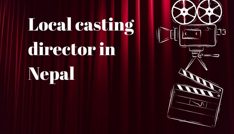 Local casting director in Nepal